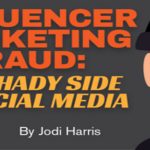 Influencer Marketing Fraud: The Shady Side of Social Media