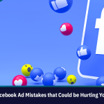 5 Facebook Ad Mistakes that Could be Hurting You