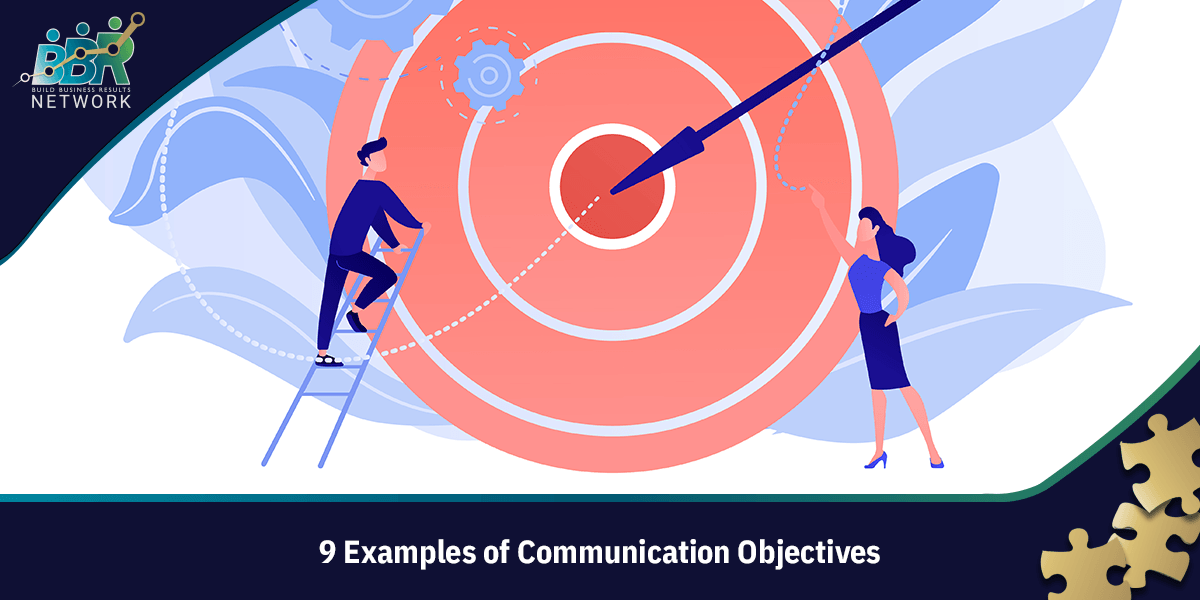 Best 9 Examples Of Communication Objectives Build Business Results Network 