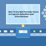 How To Use Net Promoter Score to Improve Retention and Drive Reviews