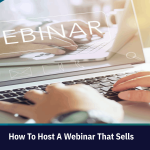 How To Host A Webinar That Sells