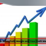 How Does Your Gross Profit Margin and Your Profit Margin % Compare