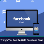 Five Things You Can Do With Facebook Pixel