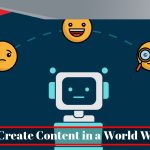 How to Create Content in a World With Bots