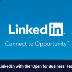 Make Your Business Easier to Find on LinkedIn with the ‘Open for Business’ Feature