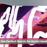 A Crash Course in Microcopy: How to Craft the Perfect Words for Social Media Captions