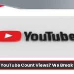 How Does YouTube Count Views? We Break It Down