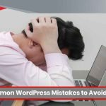 13 Common WordPress Mistakes to Avoid in 2019