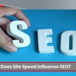 Does site speed influence SEO