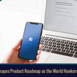 Facebook Reshapes Product Roadmap