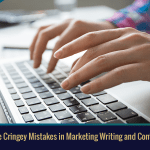 Nine Cringey Mistakes in Marketing Writing and Content