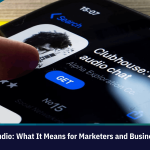 Social Audio: What It Means for Marketers and Businesses