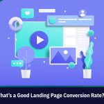 What’s a Good Landing Page Conversion Rate?
